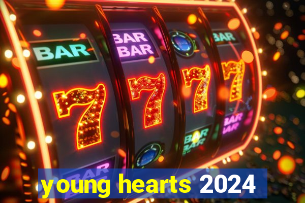 young hearts 2024